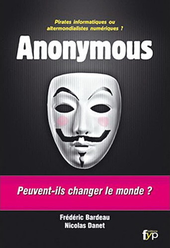 Avis sur le livre Anonymous écrit par Frédéric Bardeau et Nicolas Danet