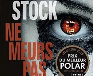 Sortie tant attendue le 3 septembre 2015 de Ne meurs pas sans moi en format de poche