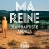 Avis sur le roman Ma reine de Jean-Baptiste Andrea