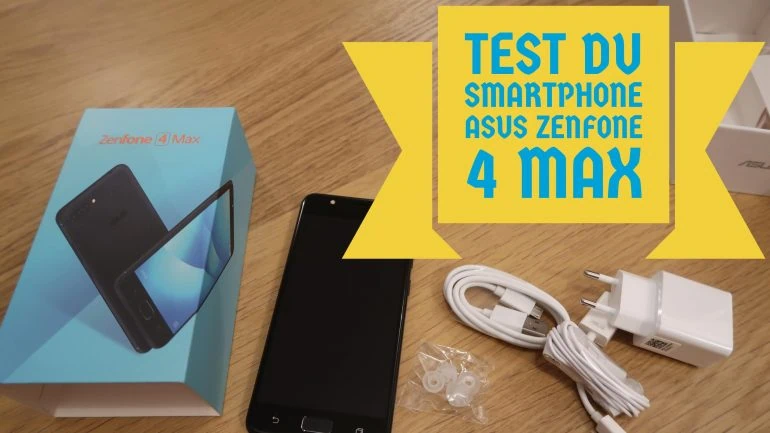 Test du smartphone Asus Zenfone 4 Max ZC520KL
