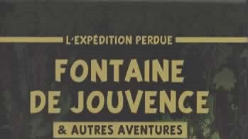 Test de Fontaine de Jouvence & autres aventures, retournez dans l’Expédition Perdue...
