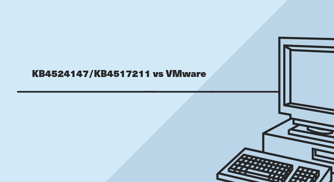 KB4524147 KB4517211 vs VMware