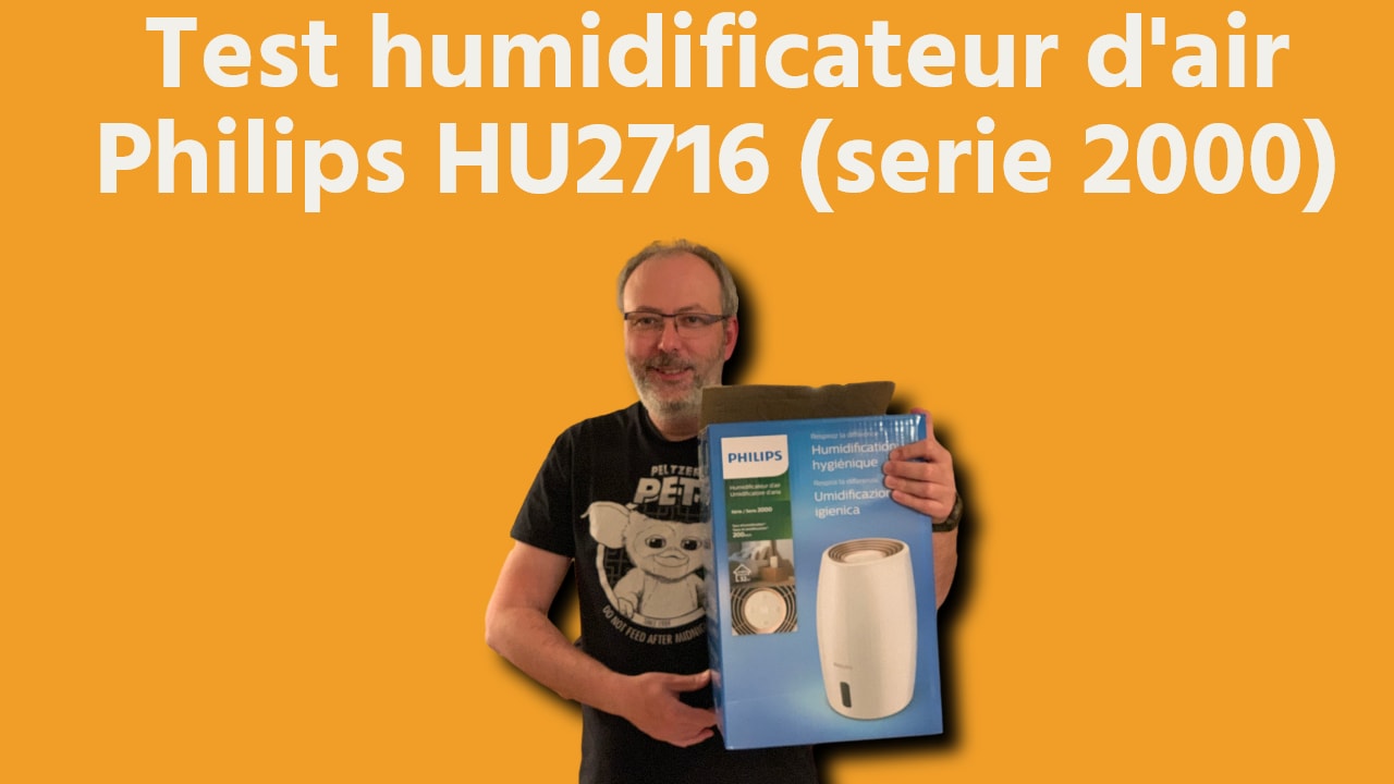 Test humidificateur d'air Philips HU2716