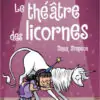 Lucie et Sa Licorne : Le Théâtre des Licornes bande déssinée