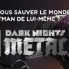 Test de Dark Nights Metal chez Don't Panic Games