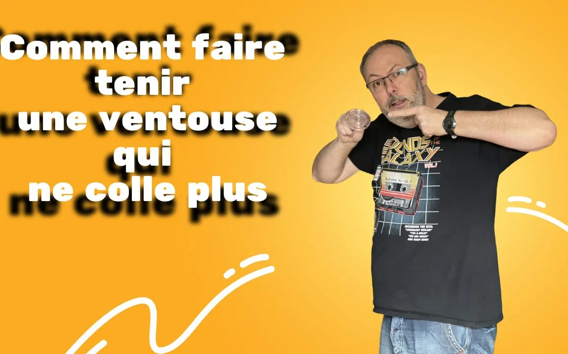 Comment faire tenir une ventouse