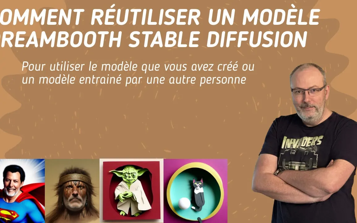 Comment utiliser un modèle fait avec Dreambooth