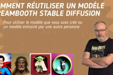 Comment utiliser un modèle fait avec Dreambooth