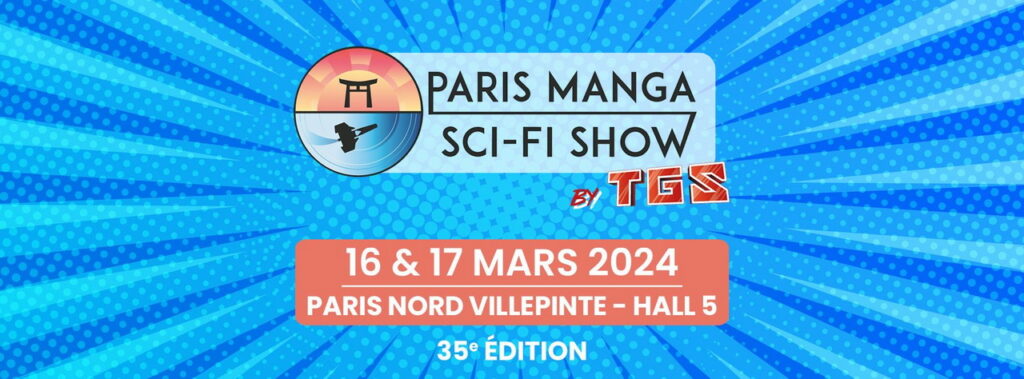 35ème édition du Paris Manga & Sci-Fi Show by TGS