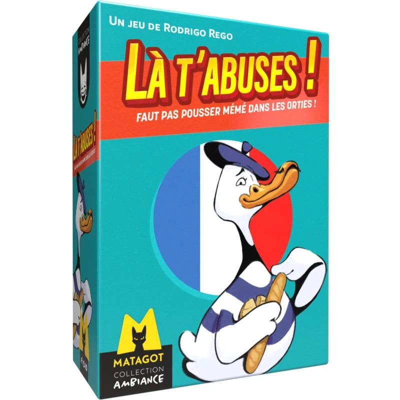 Là t'abuses ! jeu