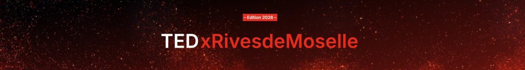 TEDxRivesdeMoselle 2026 : 7 speakers sur l'Engagement à l'Arsenal de Metz le 5 mai